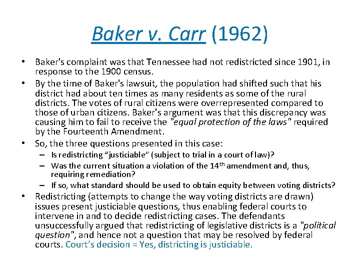 Baker v. Carr (1962) • Baker's complaint was that Tennessee had not redistricted since