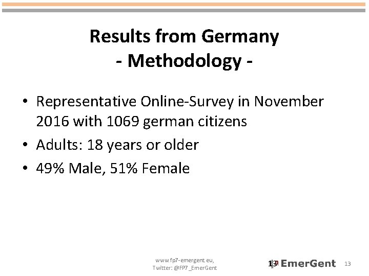 Results from Germany - Methodology • Representative Online-Survey in November 2016 with 1069 german