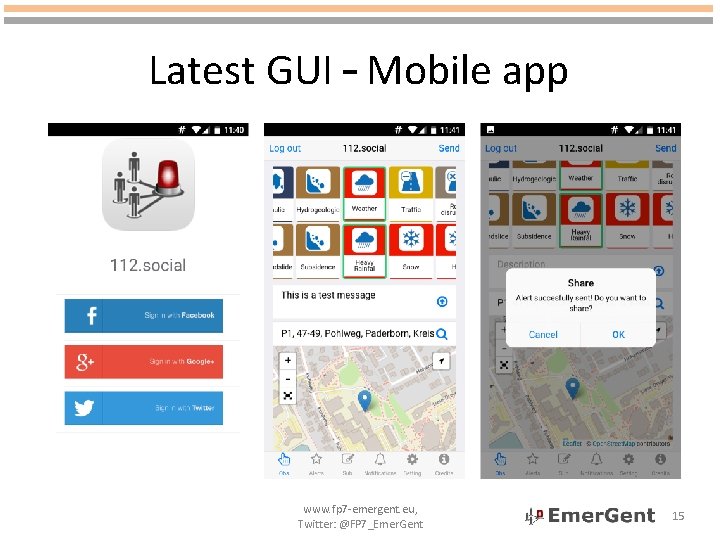 Latest GUI – Mobile app www. fp 7 -emergent. eu, Twitter: @FP 7_Emer. Gent