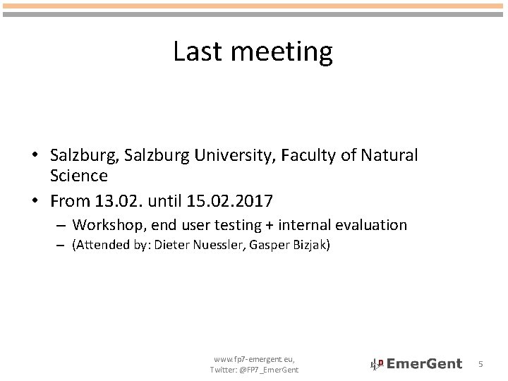 Last meeting • Salzburg, Salzburg University, Faculty of Natural Science • From 13. 02.