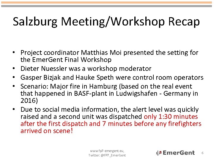 Salzburg Meeting/Workshop Recap • Project coordinator Matthias Moi presented the setting for the Emer.