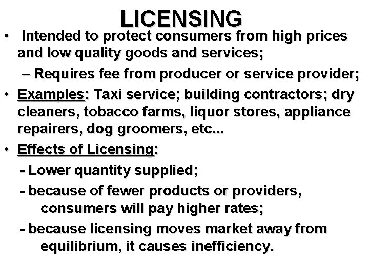 LICENSING • Intended to protect consumers from high prices and low quality goods and