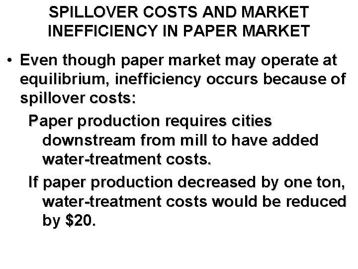 SPILLOVER COSTS AND MARKET INEFFICIENCY IN PAPER MARKET • Even though paper market may