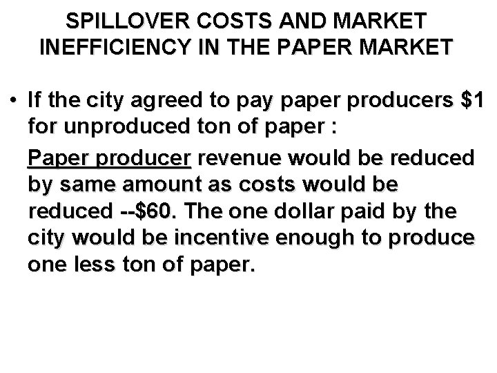 SPILLOVER COSTS AND MARKET INEFFICIENCY IN THE PAPER MARKET • If the city agreed