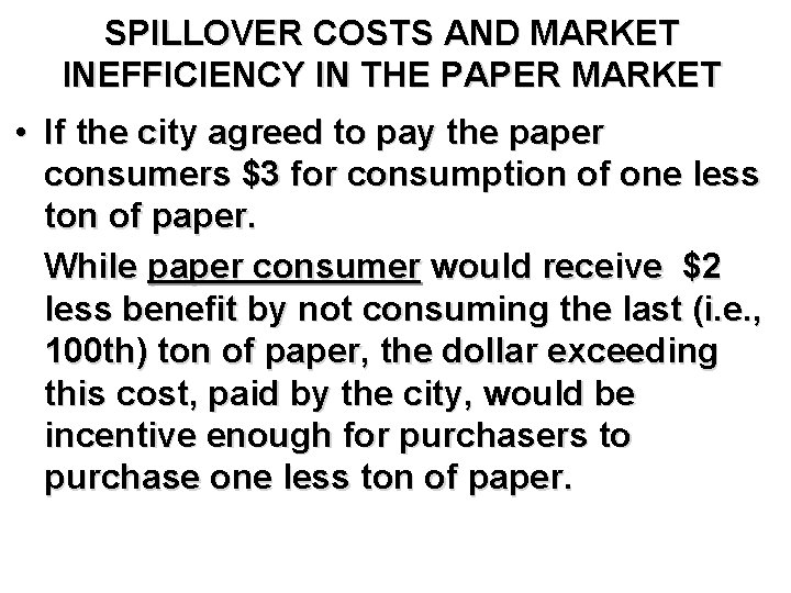 SPILLOVER COSTS AND MARKET INEFFICIENCY IN THE PAPER MARKET • If the city agreed