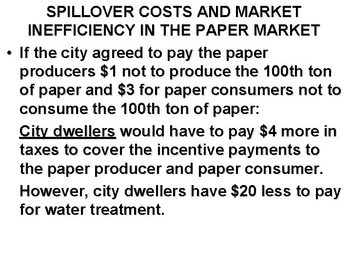 SPILLOVER COSTS AND MARKET INEFFICIENCY IN THE PAPER MARKET • If the city agreed