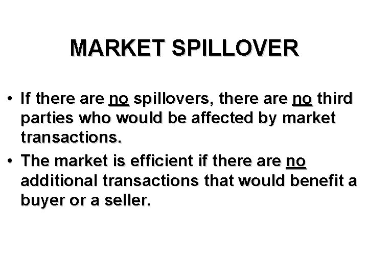 MARKET SPILLOVER • If there are no spillovers, there are no third parties who