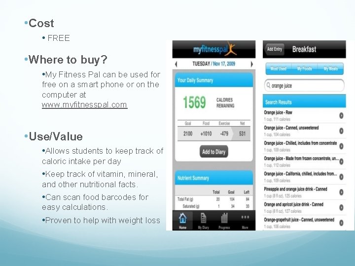 • Cost • FREE • Where to buy? • My Fitness Pal can • Cost • FREE • Where to buy? • My Fitness Pal can
