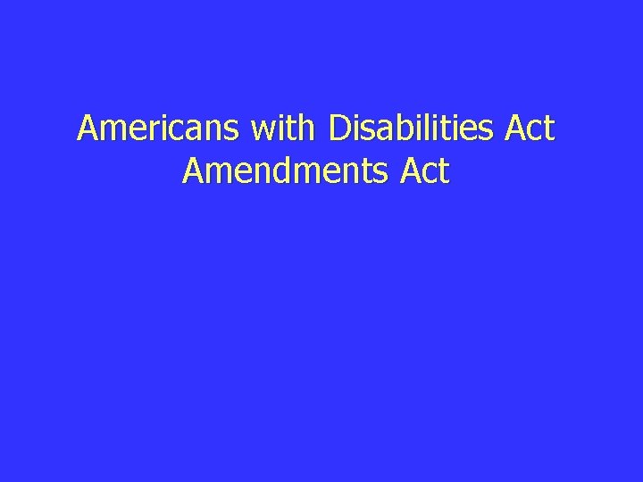 Americans with Disabilities Act Amendments Act 