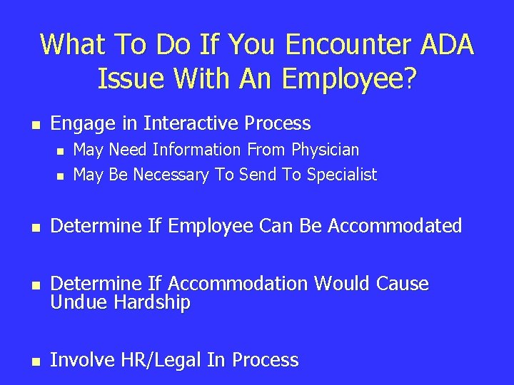 What To Do If You Encounter ADA Issue With An Employee? n Engage in