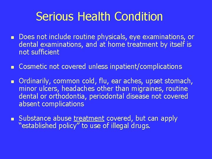 Serious Health Condition n n Does not include routine physicals, eye examinations, or dental