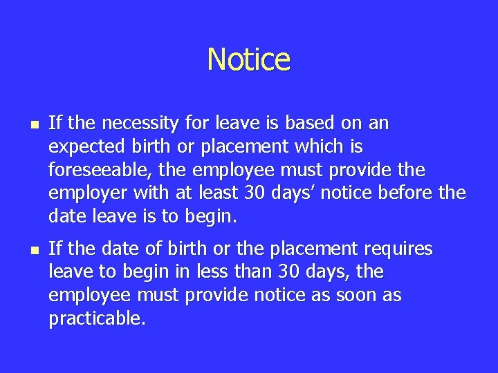 Notice n n If the necessity for leave is based on an expected birth