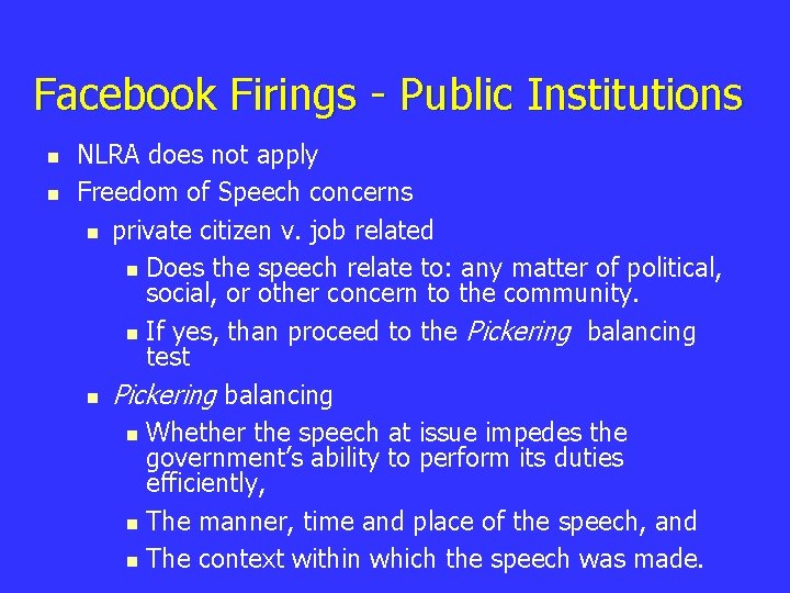 Facebook Firings - Public Institutions n n NLRA does not apply Freedom of Speech