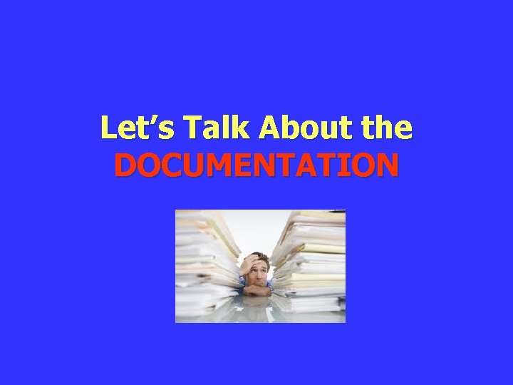 Let’s Talk About the DOCUMENTATION 