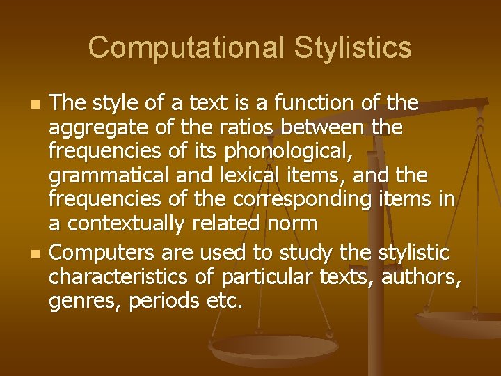 Computational Stylistics n n The style of a text is a function of the