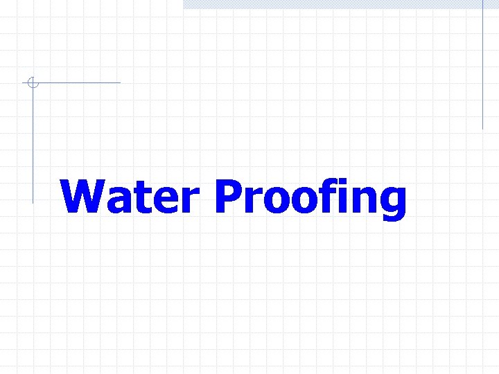 Water Proofing 