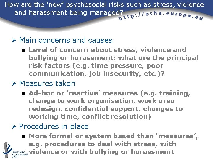 How are the ‘new’ psychosocial risks such as stress, violence and harassment being managed? How are the ‘new’ psychosocial risks such as stress, violence and harassment being managed?