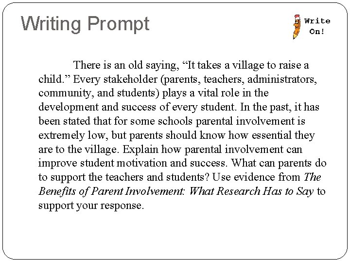 Writing Prompt There is an old saying, “It takes a village to raise a