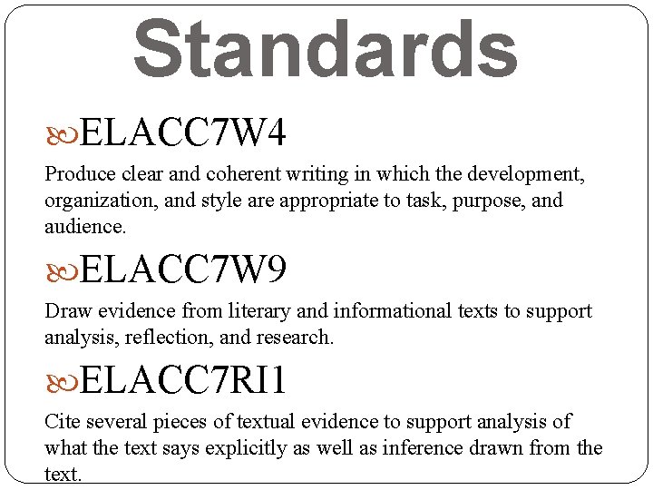 Standards ELACC 7 W 4 Produce clear and coherent writing in which the development,