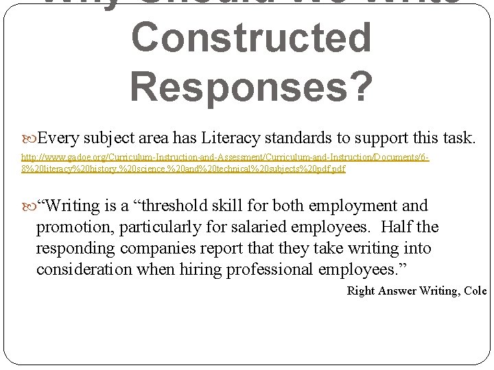 Why Should We Write Constructed Responses? Every subject area has Literacy standards to support