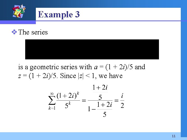 Example 3 v The series is a geometric series with a = (1 +