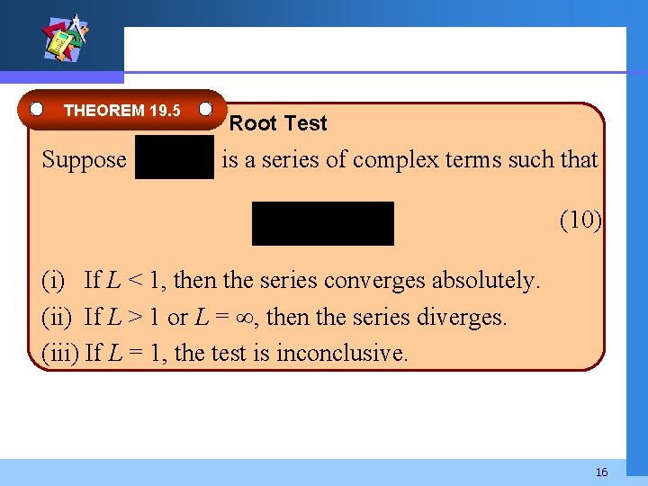 THEOREM 19. 5 Suppose Root Test is a series of complex terms such that