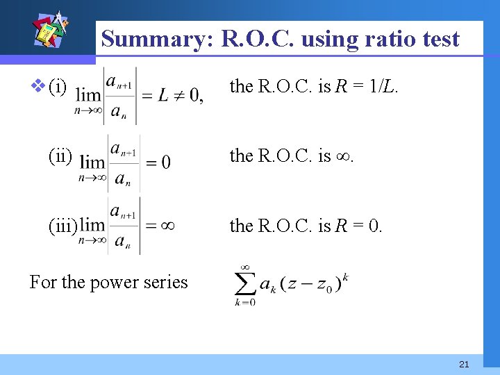 Summary: R. O. C. using ratio test v (i) the R. O. C. is