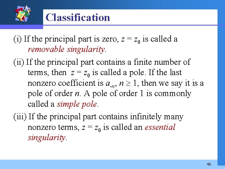 Classification (i) If the principal part is zero, z = z 0 is called