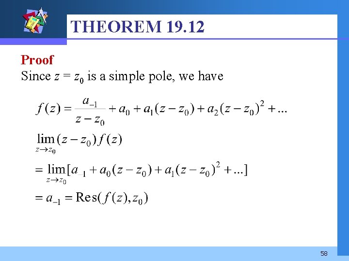 THEOREM 19. 12 Proof Since z = z 0 is a simple pole, we
