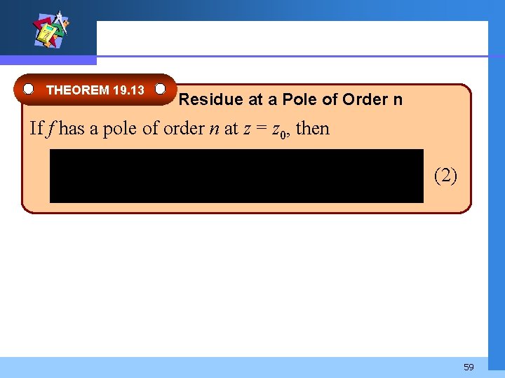THEOREM 19. 13 Residue at a Pole of Order n If f has a