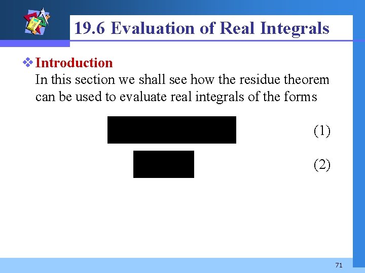 19. 6 Evaluation of Real Integrals v Introduction In this section we shall see