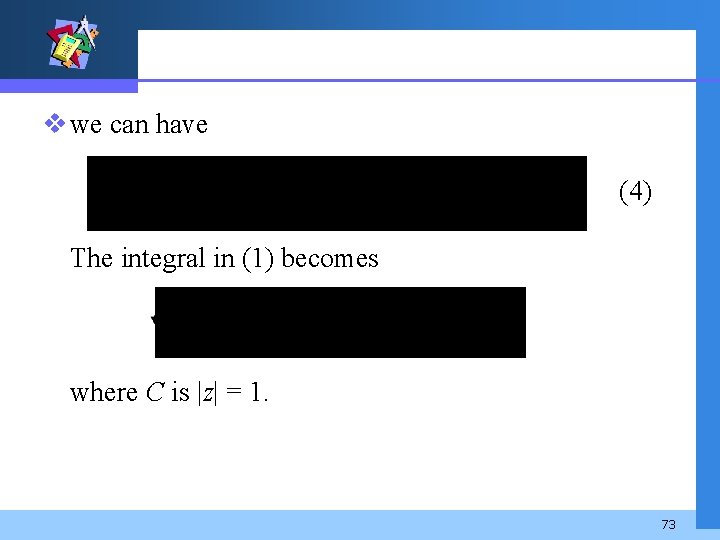 v we can have (4) The integral in (1) becomes where C is |z|