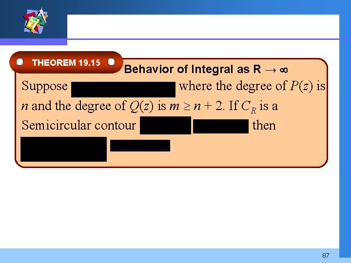 THEOREM 19. 15 Behavior of Integral as R → Suppose where the degree of