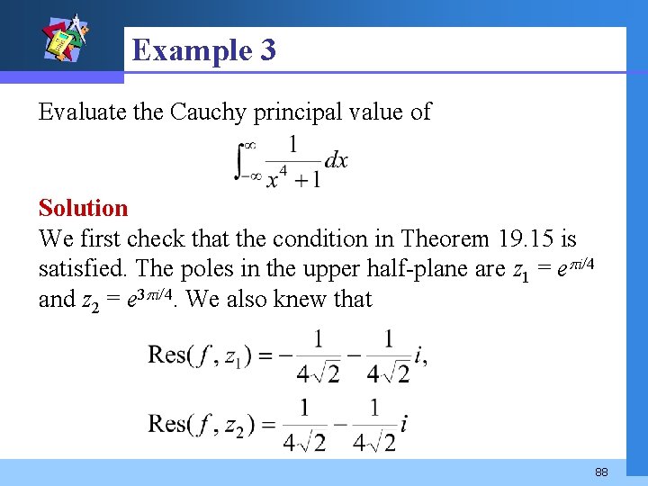 Example 3 Evaluate the Cauchy principal value of Solution We first check that the