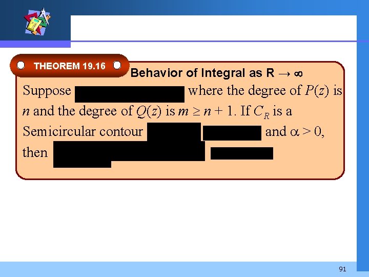 THEOREM 19. 16 Behavior of Integral as R → Suppose where the degree of