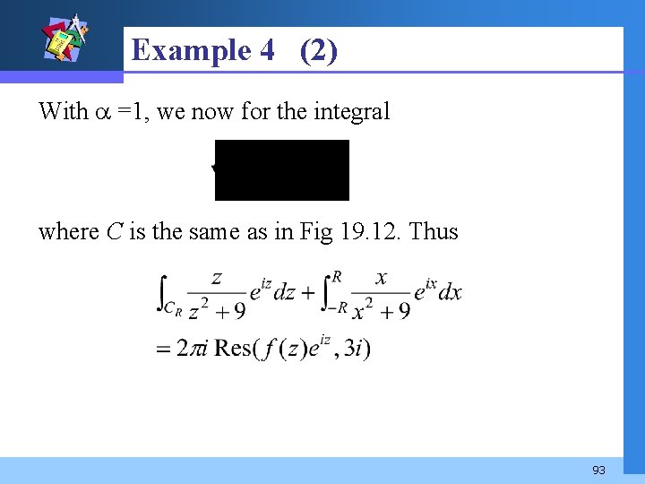 Example 4 (2) With =1, we now for the integral where C is the