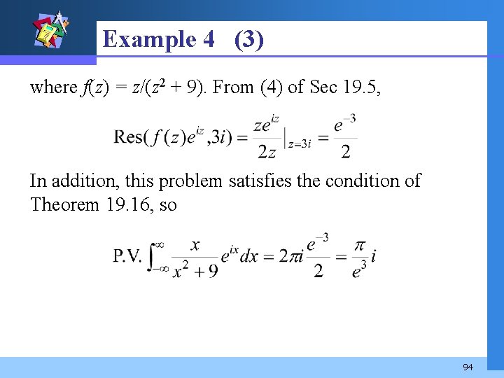 Example 4 (3) where f(z) = z/(z 2 + 9). From (4) of Sec