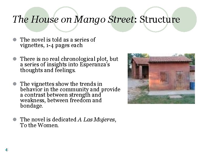 The House on Mango Street: Structure l The novel is told as a series