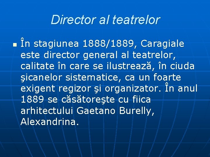 Director al teatrelor n În stagiunea 1888/1889, Caragiale este director general al teatrelor, calitate