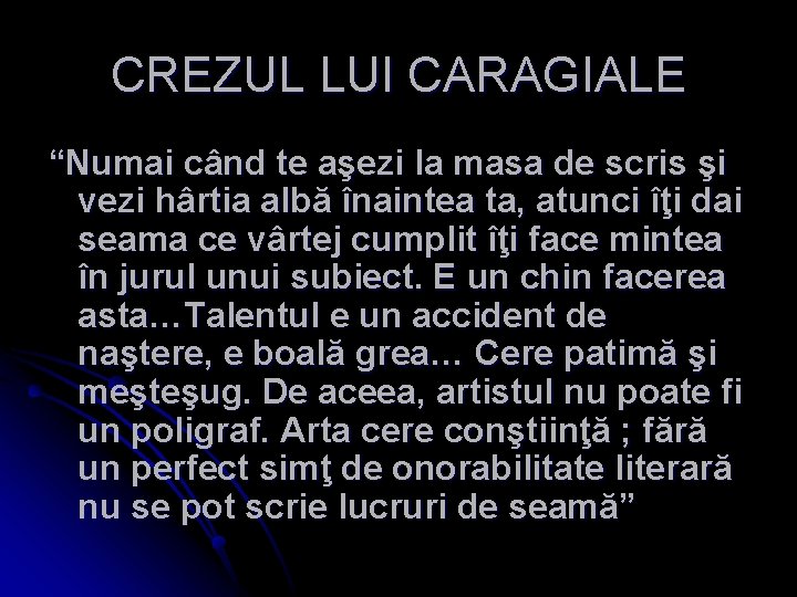 CREZUL LUI CARAGIALE “Numai când te aşezi la masa de scris şi vezi hârtia