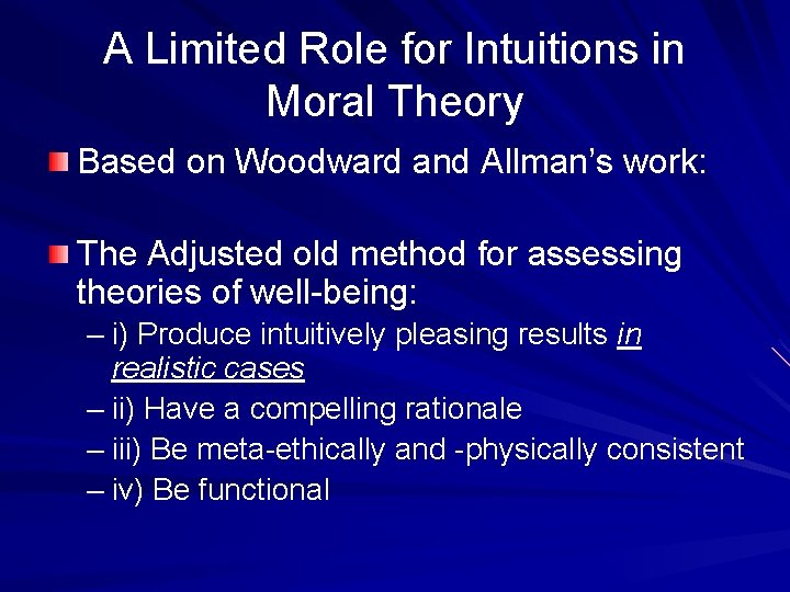 A Limited Role for Intuitions in Moral Theory Based on Woodward and Allman’s work: