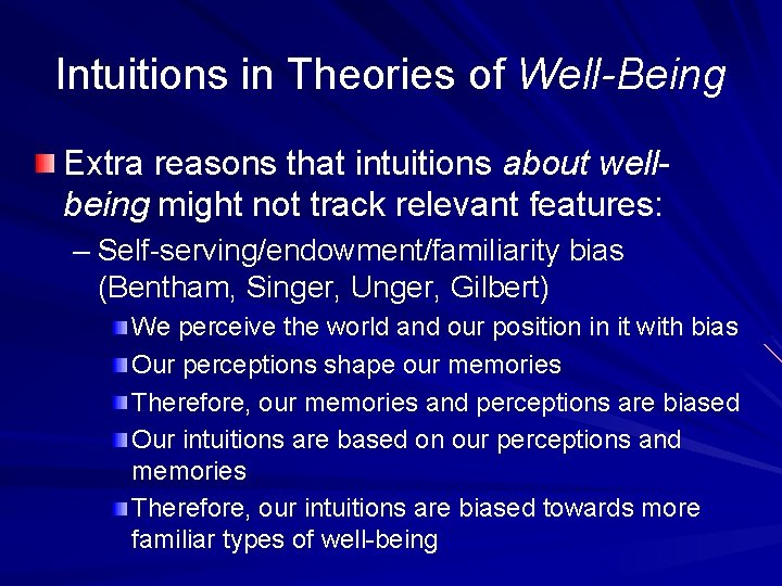 Intuitions in Theories of Well-Being Extra reasons that intuitions about wellbeing might not track