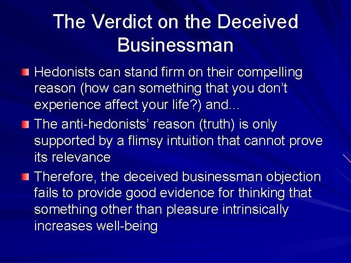 The Verdict on the Deceived Businessman Hedonists can stand firm on their compelling reason