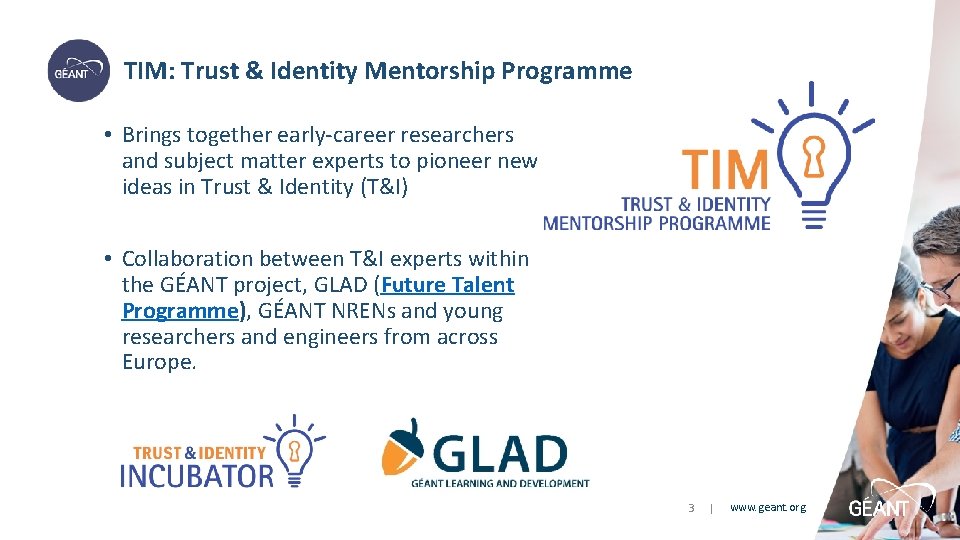 TIM: Trust & Identity Mentorship Programme • Brings together early-career researchers and subject matter