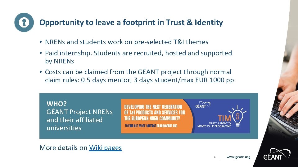 Opportunity to leave a footprint in Trust & Identity • NRENs and students work