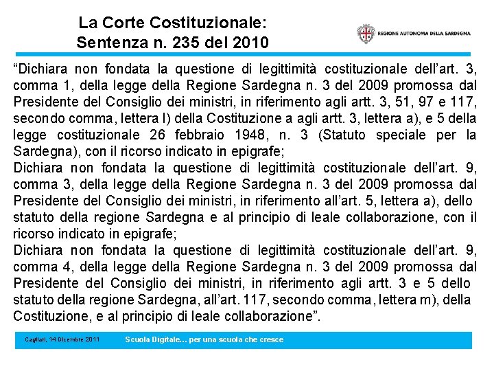 La Corte Costituzionale: Sentenza n. 235 del 2010 “Dichiara non fondata la questione di