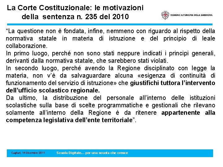 La Corte Costituzionale: le motivazioni della sentenza n. 235 del 2010 “La questione non