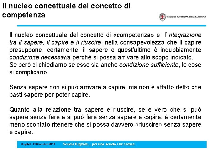 Il nucleo concettuale del concetto di competenza Il nucleo concettuale del concetto di «competenza»