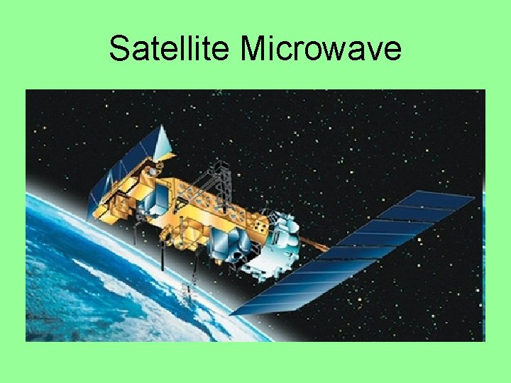 Satellite Microwave Satellite Microwave