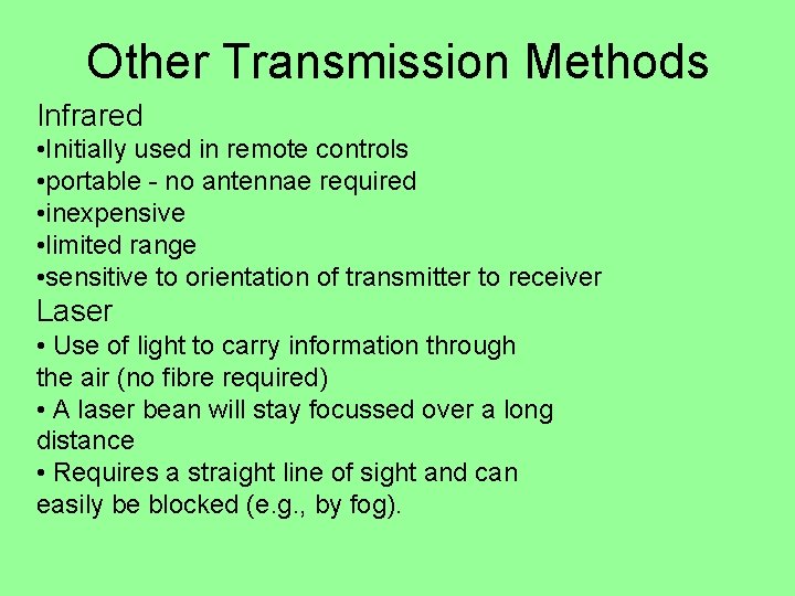Other Transmission Methods Infrared • Initially used in remote controls • portable - no Other Transmission Methods Infrared • Initially used in remote controls • portable - no